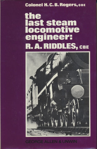 The Last Steam Locomotive Engineer: R.A. Riddles, C.B.E