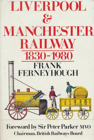 Liverpool and Manchester Railway 1830 - 1980