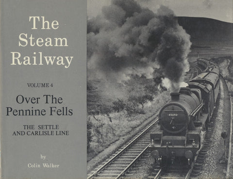 The Steam Railway: Volume 4 - Over the Pennine Fells
