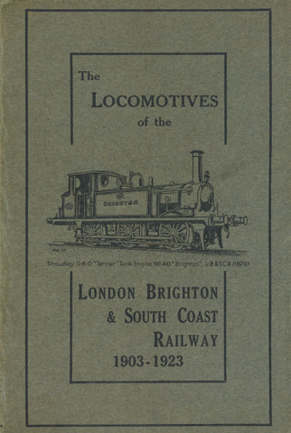 The Locomotives of the London, Brighton & South Coast Railway 1903-1923