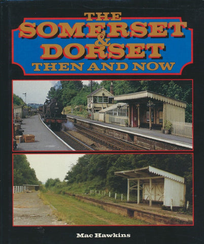 SHOW The Somerset and Dorset: Then and Now