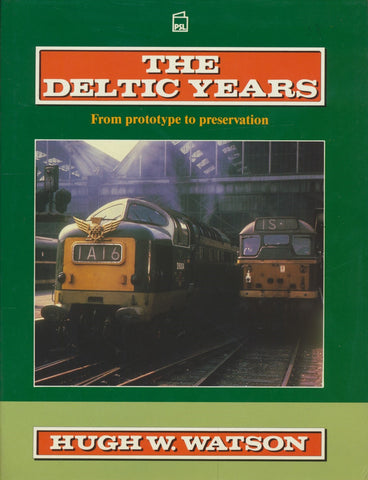 The Deltic Years: From Prototype to Preservation