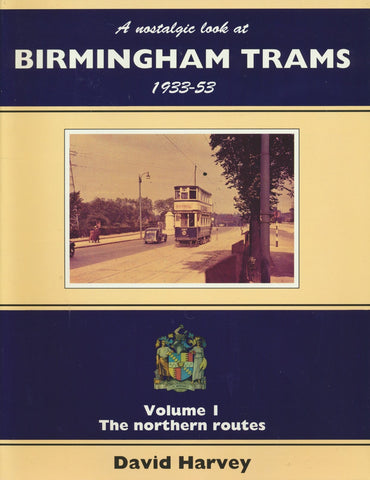 A Nostalgic Look at Birmingham Trams, 1933-53 - Volume 1