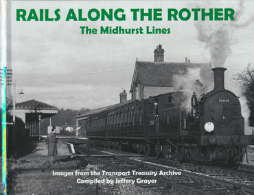 Rails Along The Rother - The Midhurst Lines