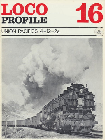 Loco Profile - Issue 16: Union Pacific 4-12-2s