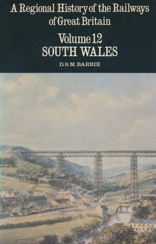 A Regional History of the Railways of Great Britain, Volume 12: South Wales