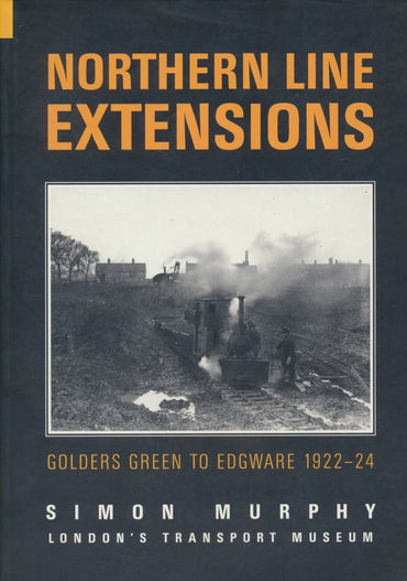 Northern Line Extensions: Golders Green to Edgware 1922 - 24