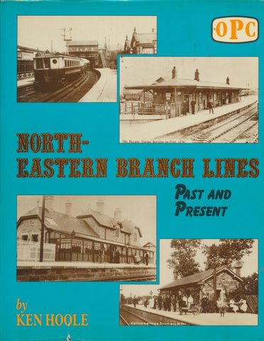North-Eastern Branch Lines - Past and Present