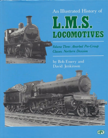 An Illustrated History of LMS Locomotives, Volume 3: Absorbed Pre-group Classes, Northern Division