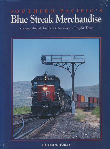 Southern Pacific's Blue Streak Merchandise: Six decades of the Great American Freight Train