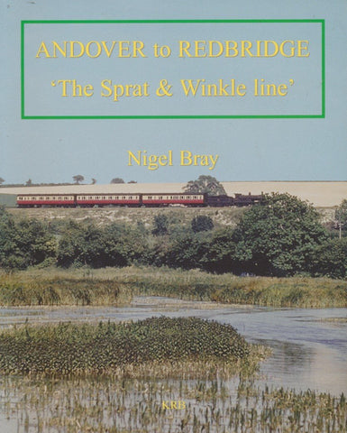 Andover to Redbridge: The 'Sprat and Winkle Line'