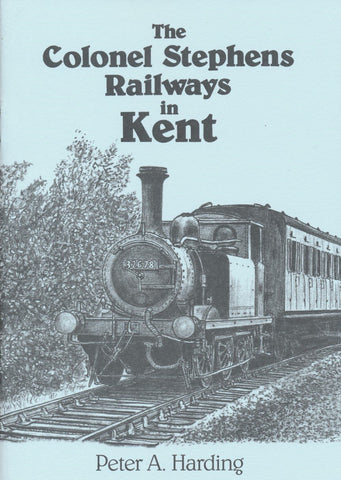 The Colonel Stephens Railways in Kent
