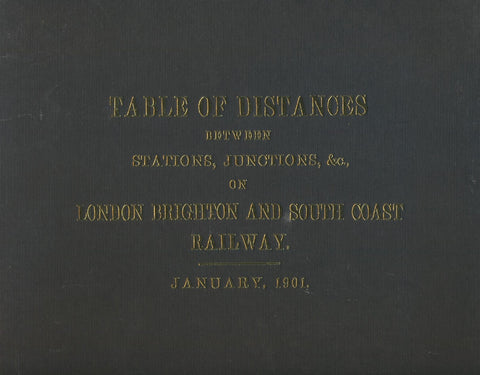 Table of Distances Between Stations, Junctions, etc. on the London Brighton and South Coast Railway January 1901 (Reprint)
