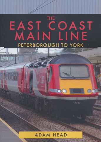 The East Coast Main Line: Peterborough to York