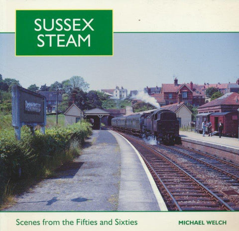 Sussex Steam: Scenes from the Fifties and Sixties