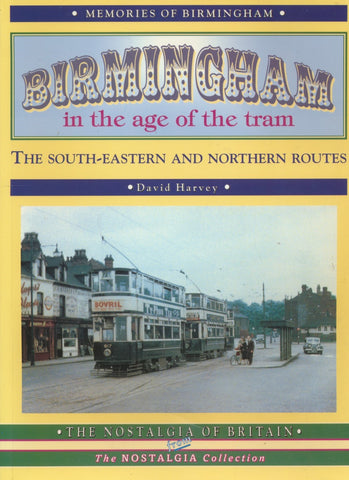 Birmingham in the Age of the Tram: The South-eastern and Northern Routes