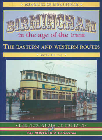 Birmingham in the Age of the Tram: The Eastern and Western Routes