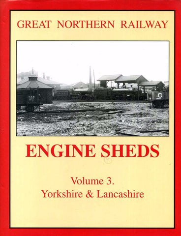 Great Northern Railway Engine Sheds, volume 3