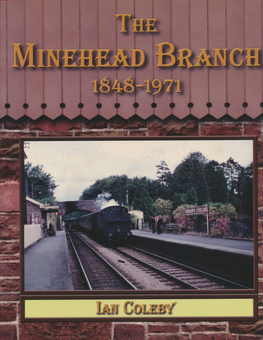 The Minehead Branch: 1848-1971 (Revised Second Edition)