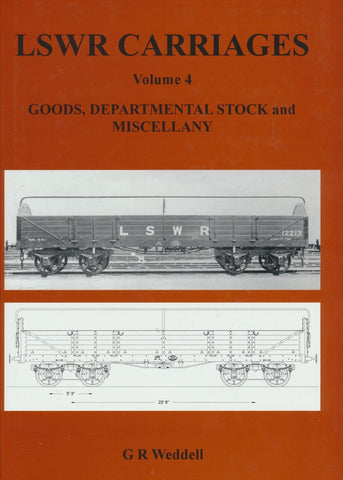SECONDHAND LSWR Carriages, Volume 4: Goods, Departmental Stock and Miscellany