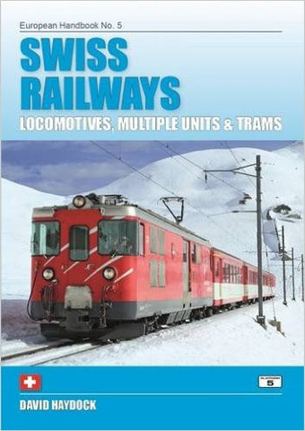 European Handbook No. 5 - Swiss Railways: Locomotives, Multiple Units & Trams