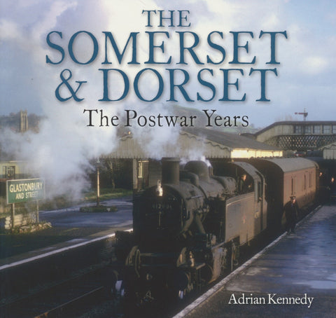 The Somerset & Dorset - The Postwar Years