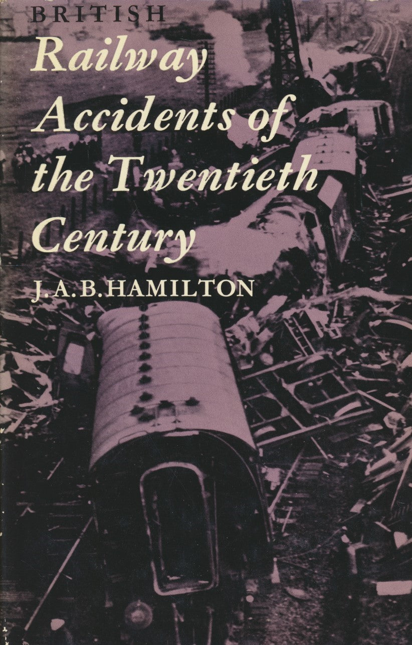 British Railway Accidents of the Twentieth Century