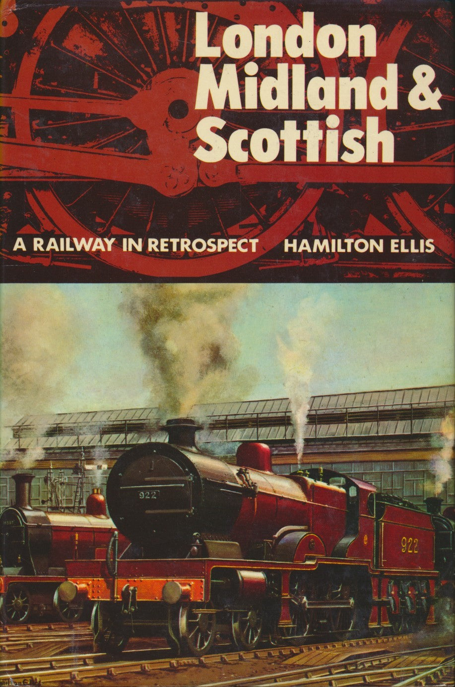 London Midland & Scottish - A Railway in Retrospect