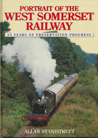 Portrait of the West Somerset Railway: 25 years of Preservation Progress