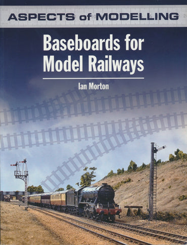 Baseboards for Model Railways (Aspects of Modelling)