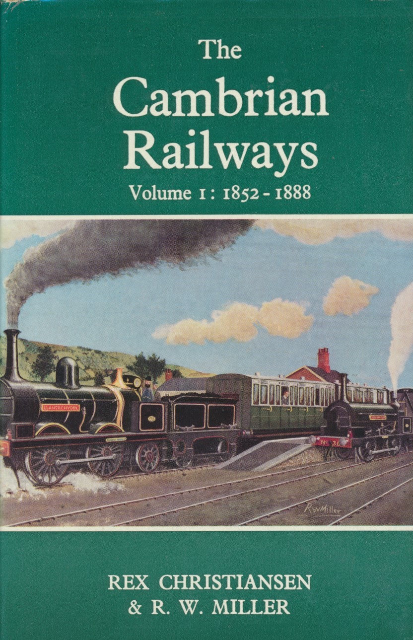 The Cambrian Railways - Volume 1: 1852-88 (1st Ed.)