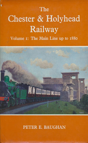 The Chester and Holyhead Railway: Volume 1
