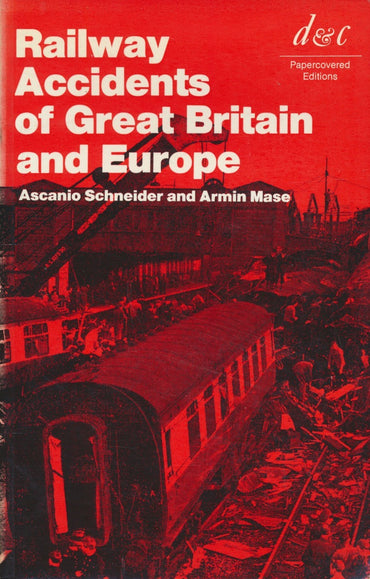 Railway Accidents of Great Britain and Europe: Their Causes and Consequences