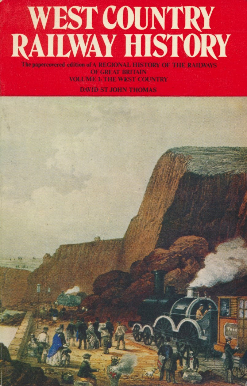 West Country Railway History (Softback version of A Regional History of the Railways of Great Britain, Volume  1: The West Country)