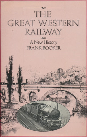 The Great Western Railway: A New History