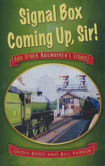 Signal Box, Coming Up, Sir! And Other Railwaymen's Stories
