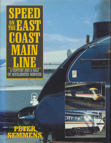 Speed on the East Coast Main Line: A Century and a Half of Accelerated Services