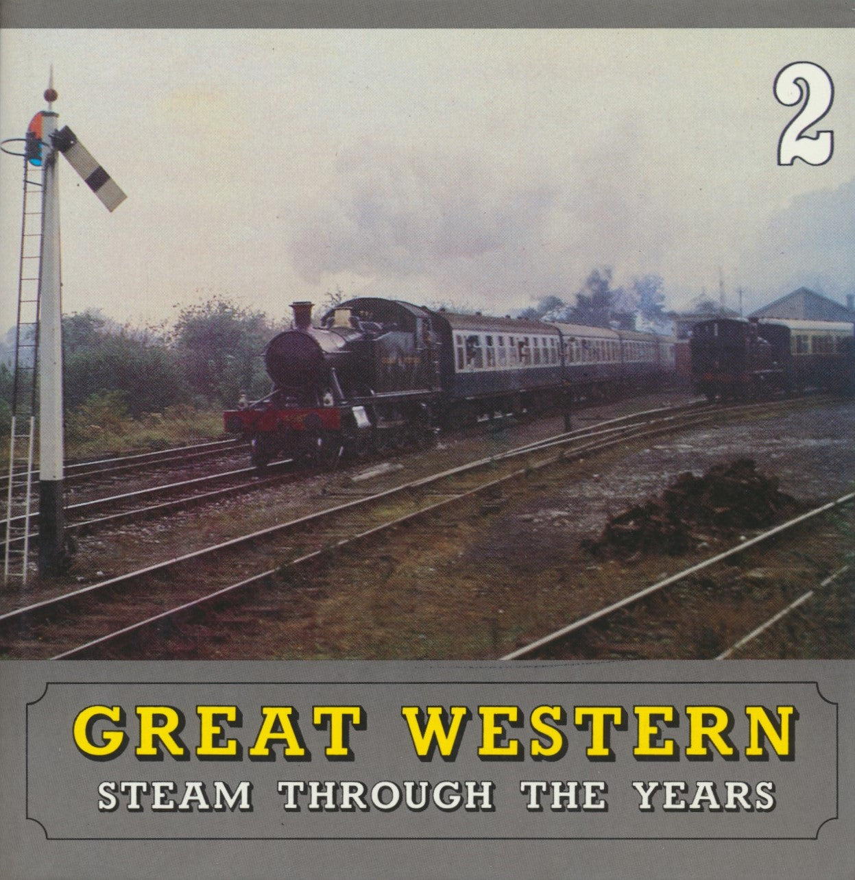 Great Western Steam Through the Years: 2