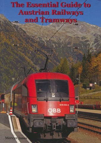 The Essential Guide to Austrian Railways and Tramways (X 89)