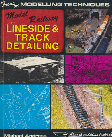 Focus on Modelling Techniques - Lineside & Track Detailing