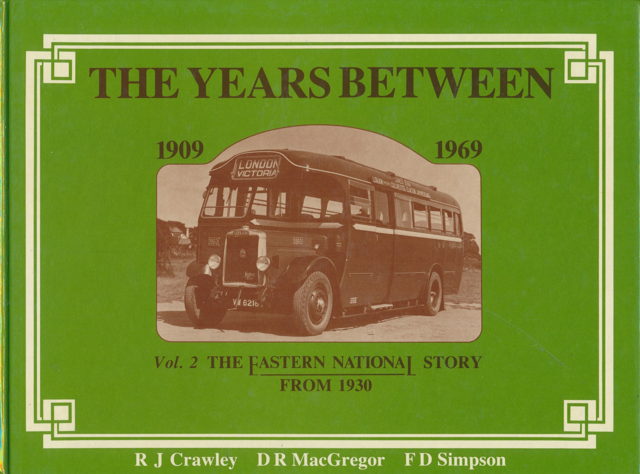 The Years Between 1909-1969 - Volume 2, the Eastern National Story from 1930