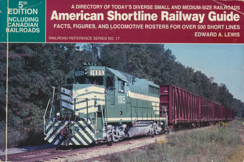 American Shortline Railway Guide: Facts, Figures, and Locomotive Rosters for over 500 Short Lines