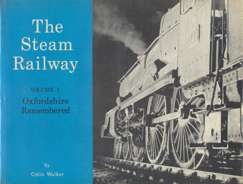 The Steam Railway: Volume 1 - Oxfordshire Remembered
