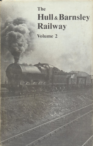 The Hull & Barnsley Railway Volume 2