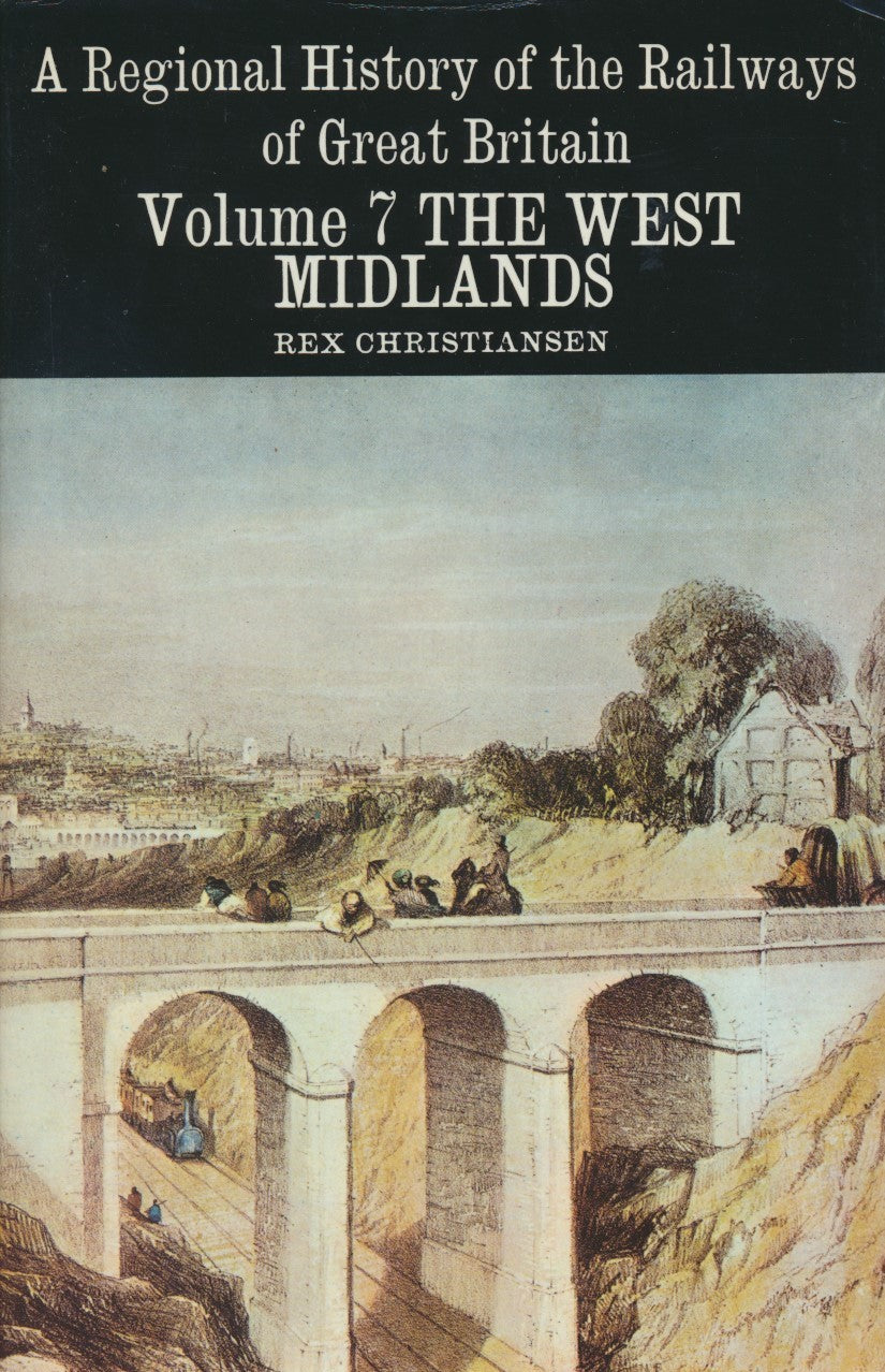 A Regional History of the Railways of Great Britain, Volume  7: West Midlands (1973 ed)