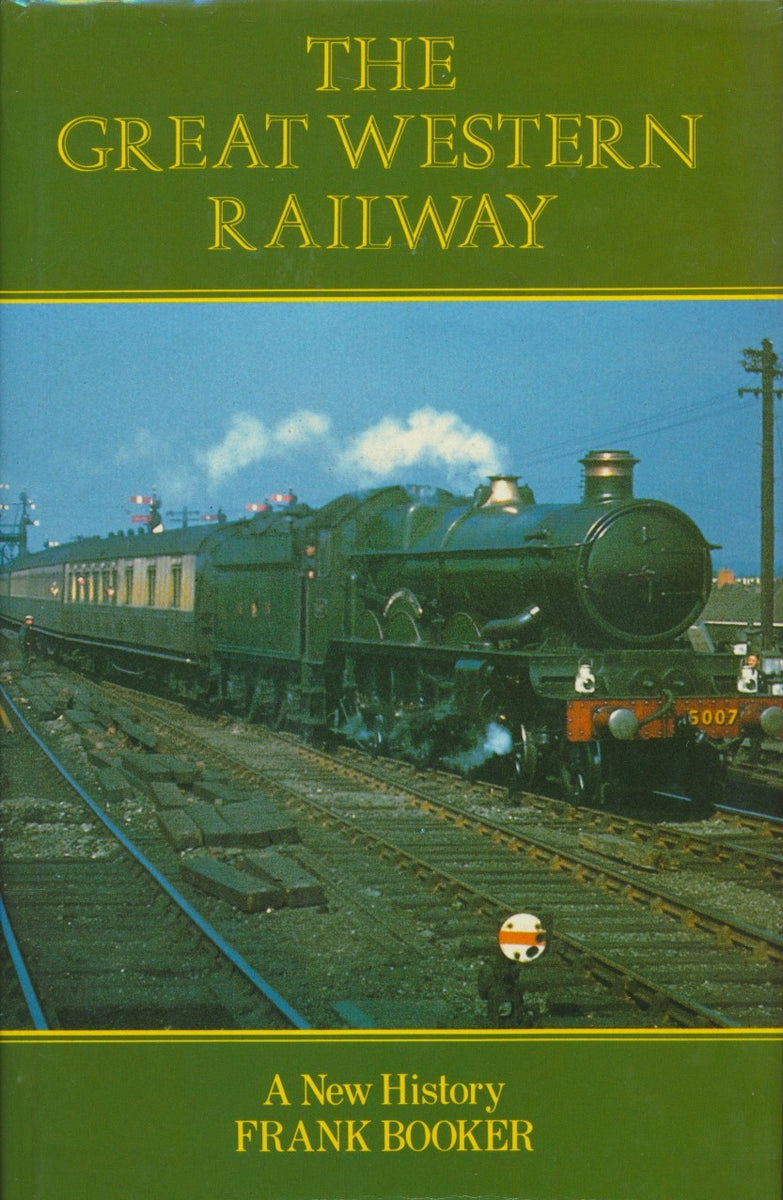 The Great Western Railway: A New History – Rail Books