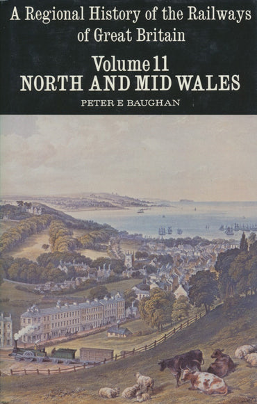 A Regional History of the Railways of Great Britain, Volume 11: North and Mid Wales (2nd ed.)