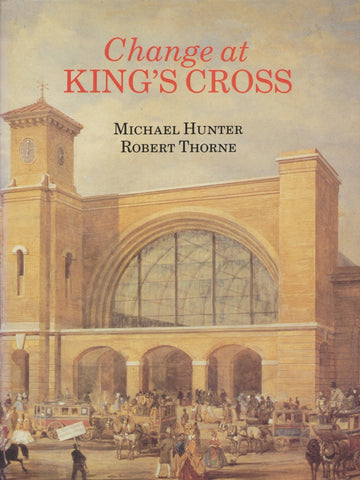 Change at King's Cross: From 1800 to the Present