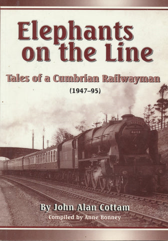 Elephants on the Line: Tales of a Cumbrian Railwayman (1947-95)