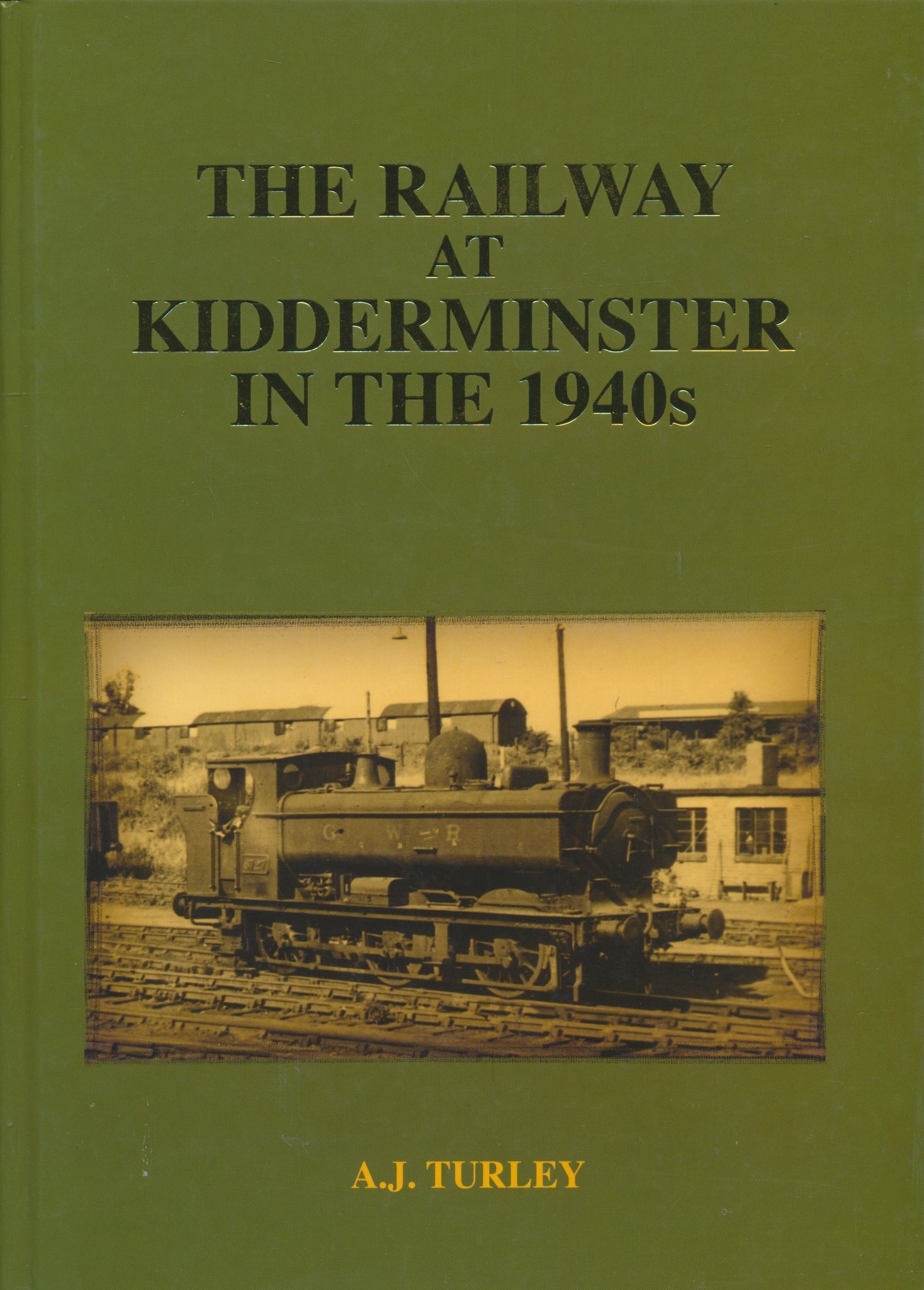 The Railway at Kidderminster in the 1940s